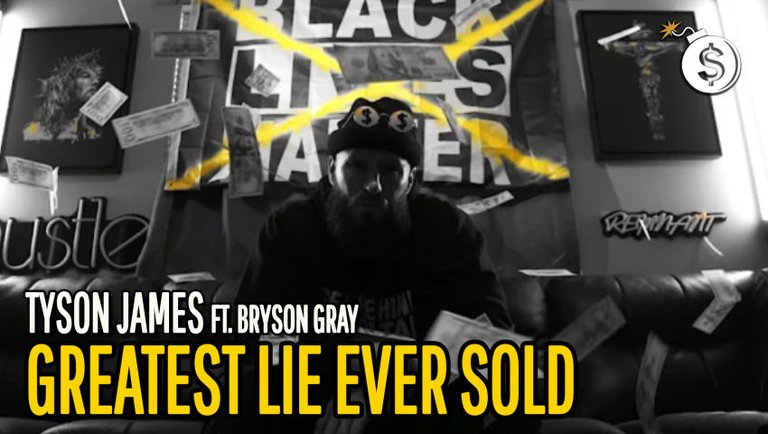 Tyson James - Greatest Lie Ever Sold ft Bryson Gray