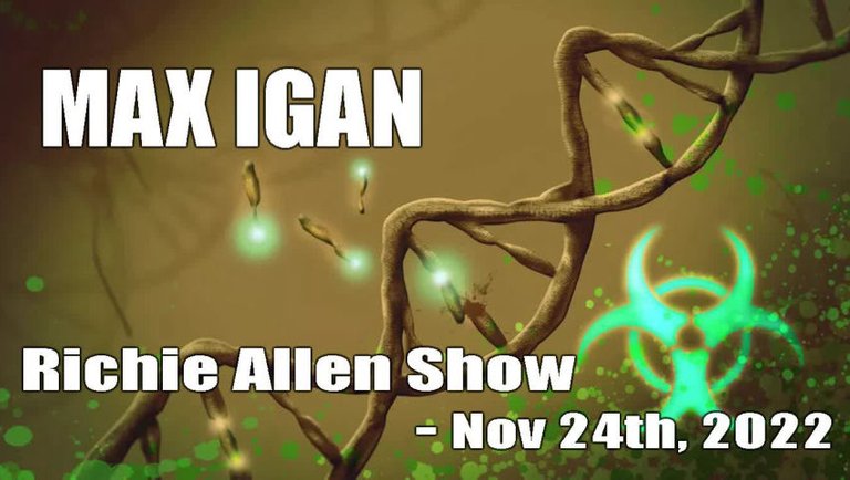 Max Igan - Richie Allen Show - Nov 24th 2022
