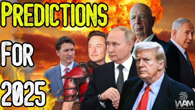 PREDICTIONS FOR 2025! - From WW3 To A North American Union! - We're Seeing A Massive Power Shift