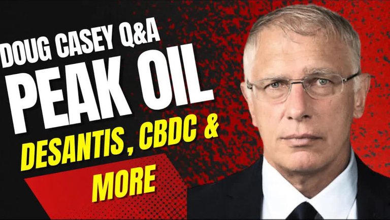 Doug Casey on Peak Oil, Desantis, CBDC and more