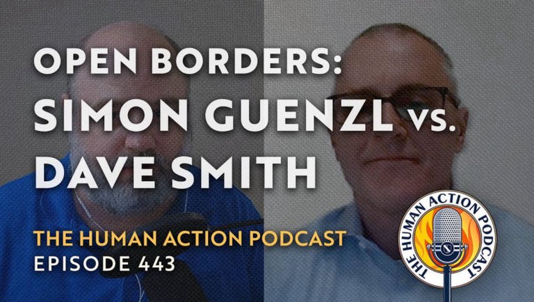 Simon Guenzl vs. Dave Smith on Open Borders