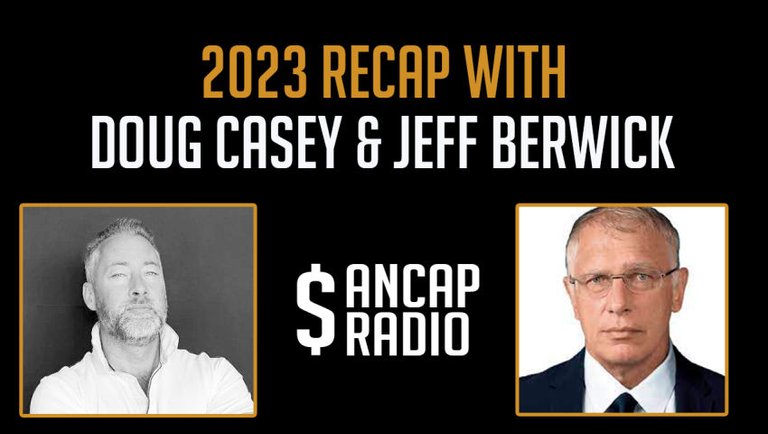 Jeff Berwick and Doug Casey recap 2023