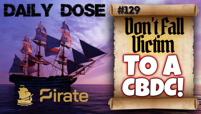 Daily Dose Of Pirate Chain: #129 - Horrors of CBDC vs Freedom of $ARRR. Which One Will You Choose?