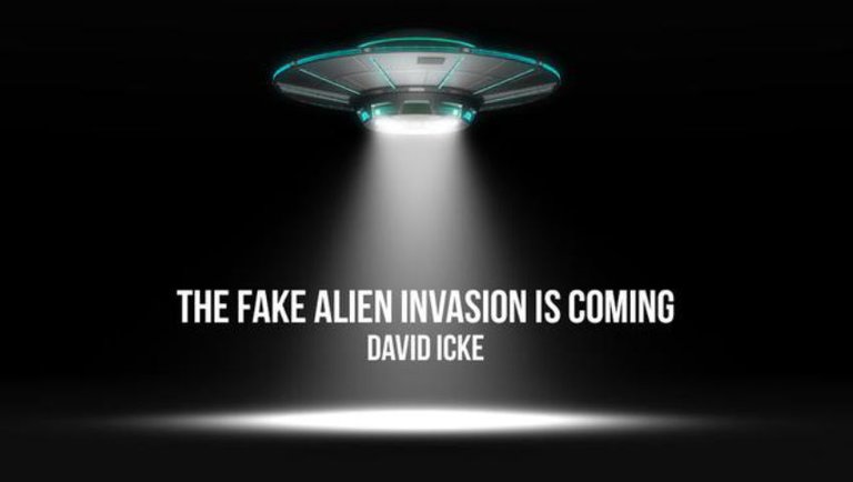 The Fake Alien Invasion Is Coming - David Icke