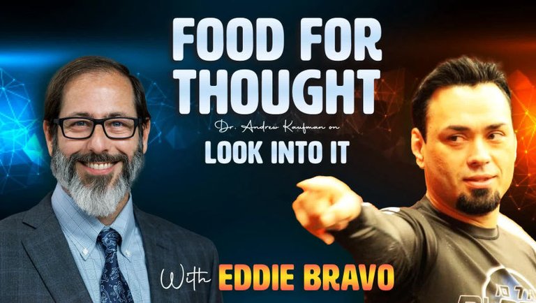 Food For Thought | Dr. Andrew Kaufman on Look Into It with Eddie Bravo