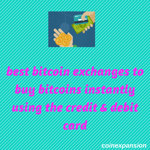 best-exchanges-buy-bitcoins-instantly-using-credit-debit-card