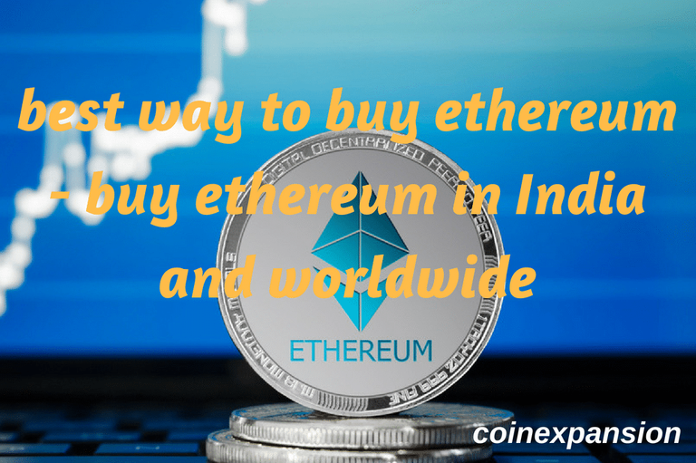 best way to buy ethereum in India and worldwide