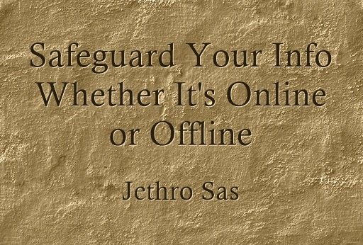 Safeguard Your Info Whether It's Online or Offline