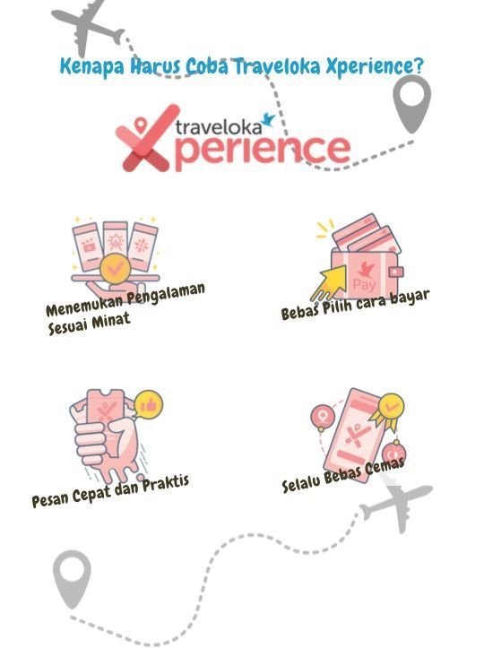 Kenapa Harus Coba Traveloka Xperience