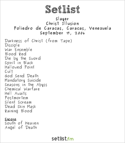 Slayer Setlist Poliedro de Caracas, Caracas, Venezuela 2006, Christ Illusion