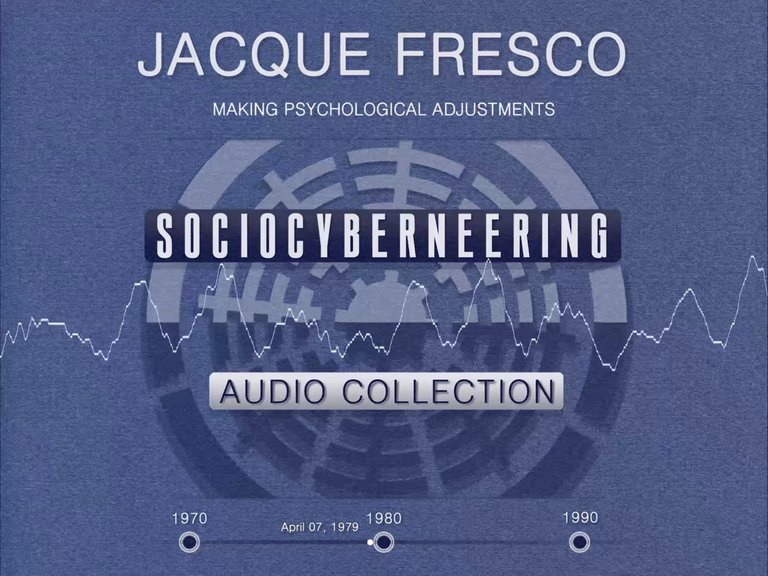 Jacque Fresco - Making Psychological Adjustments