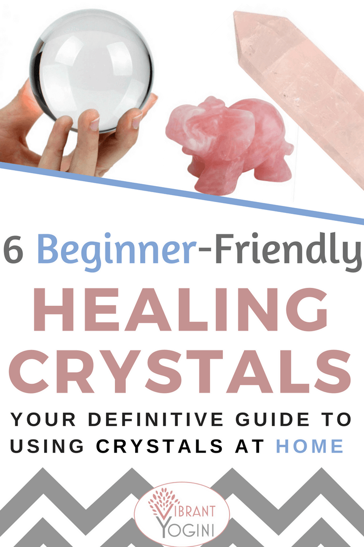 6 Beginner Friendly Healing Crystals For Your Home