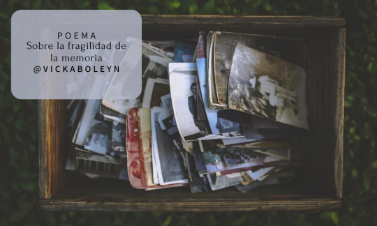 Poema: Sobre la fragilidad de la memoria
