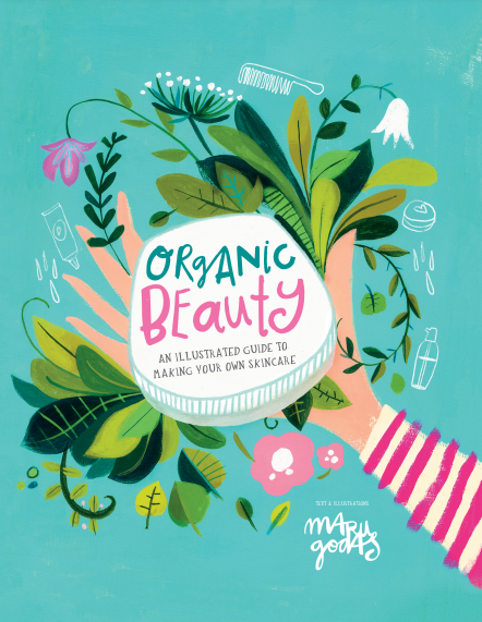 Organic Beauty Book Review: A Fun Guide to Natural Skincare