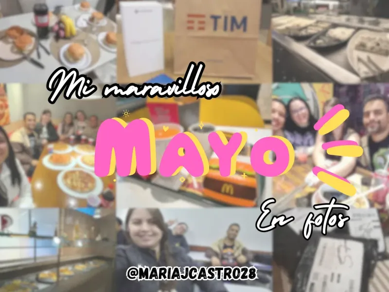 Mi maravilloso mes de Mayo en fotos ✨ [ESP-ENG]
