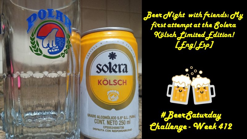 My #BeerSaturday Challenge - Week 412: Tasting the Solera Kölsch Limited Edition for the first time! [Eng/Esp]
