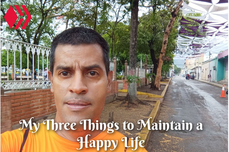 My Three Things to Maintain a Happy Life