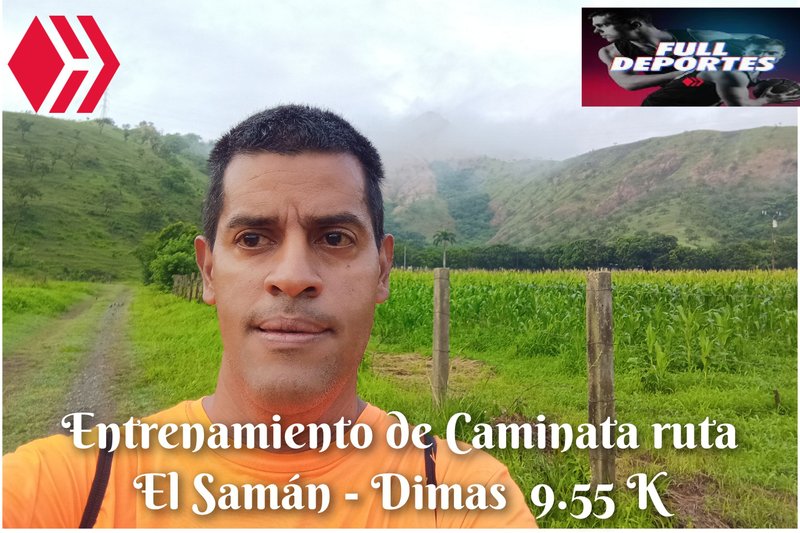 Entrenamiento de Caminata ruta El Samán - Dimas 9.55 K