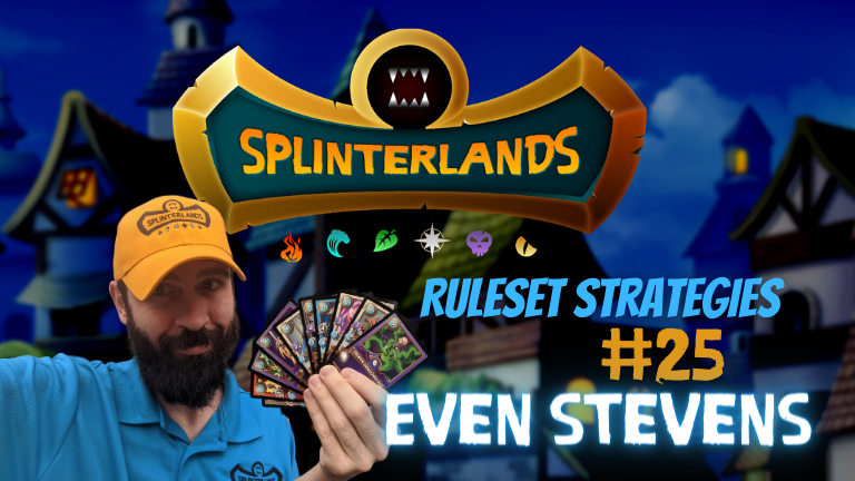 Splinterlands Ruleset Strategy Series - 25 - Even Stevens