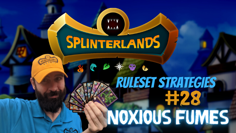 Splinterlands Ruleset Strategy Series - 28 - Noxious Fumes