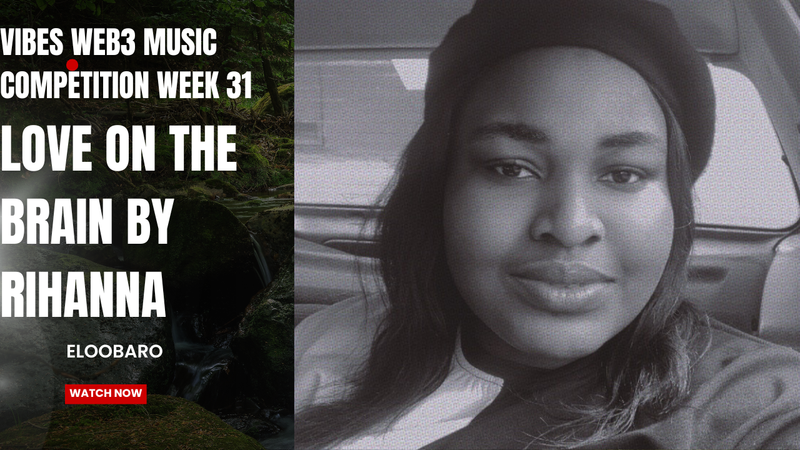 Vibes WEB3 music competition week 31- love on the brain cover