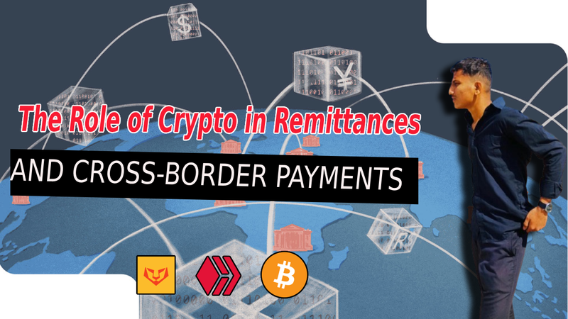 The Role of Crypto in Remittances and Cross-Border Payments