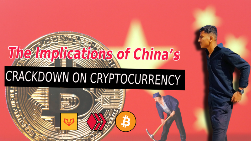 The Implications of China’s Crackdown on Cryptocurrency