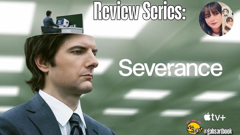 Review Series: Severance | Separación [ESP-ENG]