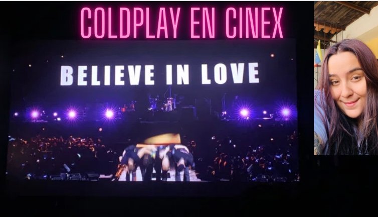 Mi experiencia viendo el concierto de Coldplay en cinex😍✨/ My experience watching the Coldplay concert at cinex😍✨