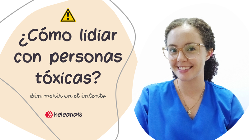 [ESP] ¿Cómo lidiar con personas tóxicas? Sin morir en el intento 🤔