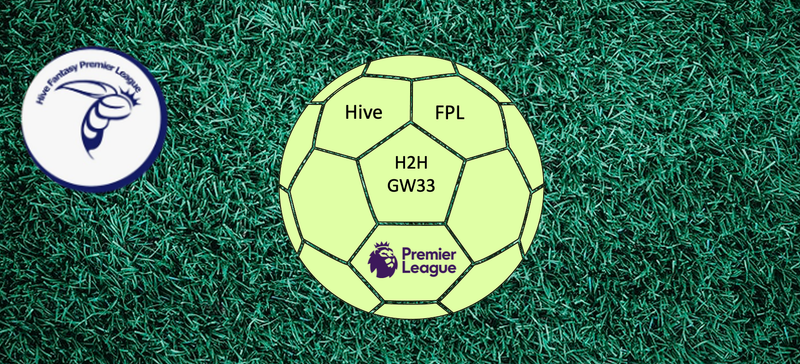 Hive FPL GW33 Preview - The Premier League may be over but there's still plenty to play for in the Hive FPL