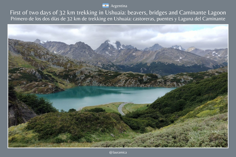 Argentina - First of two days of 32 km trekking in Ushuaia: beavers, bridges and Caminante Lagoon. / Primero de los dos días de 32 km de trekking en Ushuaia: castoreras, puentes y Laguna del Caminante. 😃❤️