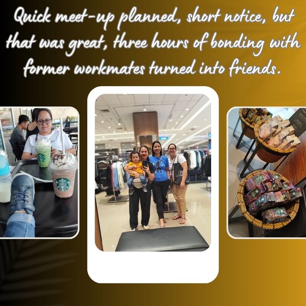 Quick meet-up planned, short notice, but that was great; three hours of bonding with former workmates turned into friends.
