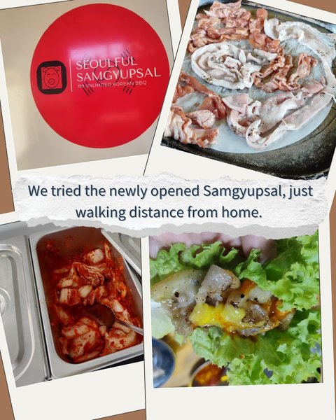 We tried the newly opened Samgyupsal, just walking distance from home. 