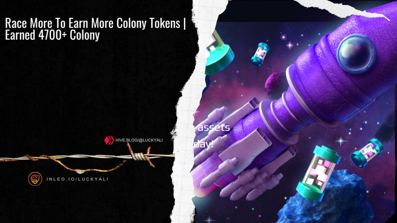 Race More To Earn More Colony Tokens | Earned 4700+ Colony
