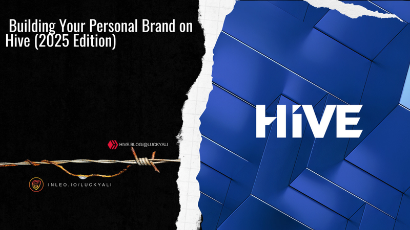  Building Your Personal Brand on Hive (2025 Edition)