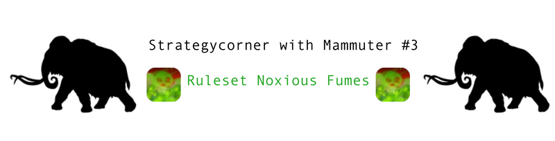 Dealing with NOXIOUS FUMES - Strategycorner with Mammuter #3