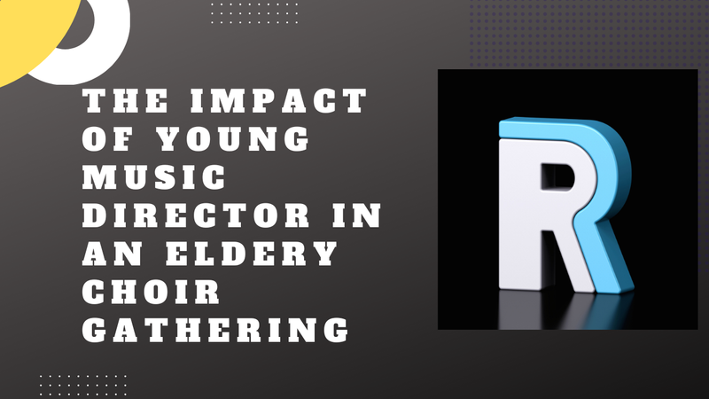 The Impact of Young Music Director in Churches