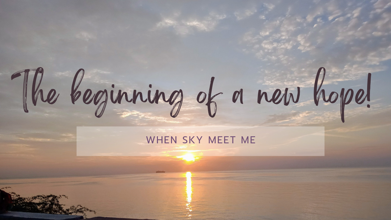The beginning of a new hope🌄