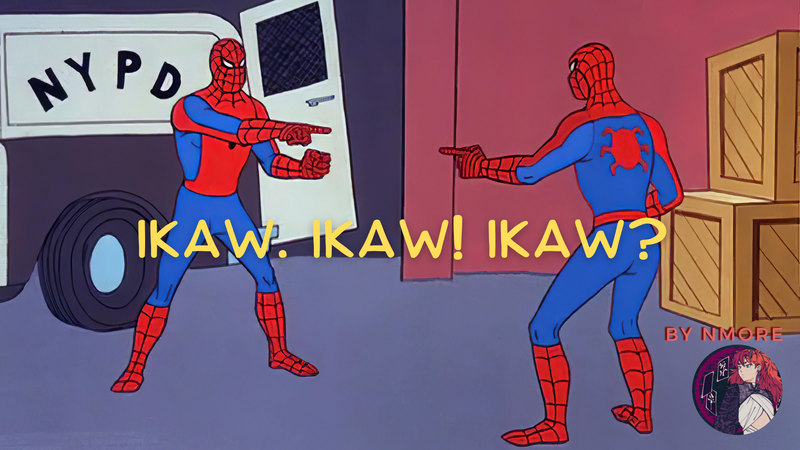 Ikaw. Ikaw! Ikaw? 