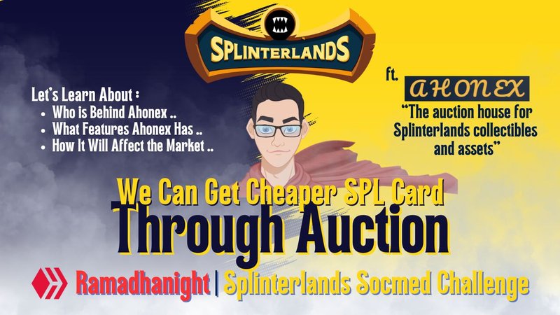 Get Better Price of Splinterlands Assets Through Auction at AHONEX ! | Splinterlands Socmed Challenge