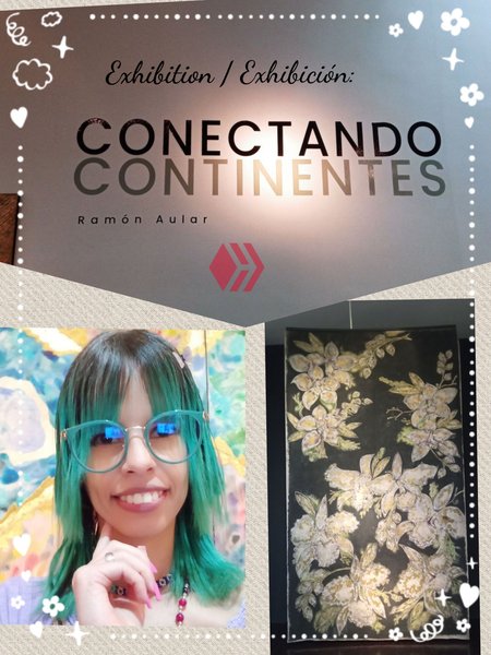 (ENG/ESP) ✨🎨 My attendance at the exhibition "Connecting Continents" by the artist Ramón Aular / Mi asistencia en la exposición "Conectando Continentes" del artista plástico Ramón Aular 🎨✨