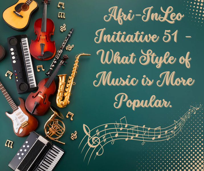 Afri-InLeo Initiative 51 - What Style of Music is More Popular.