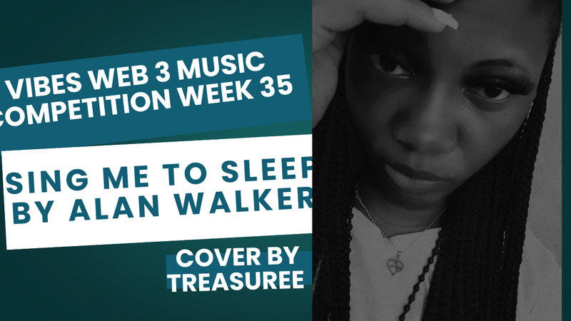 Vibes Web 3 Music Competition Week 35 - "Sing Me To Sleep" By Alan Walker. (Cover).