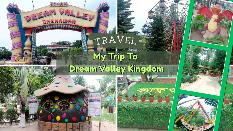My Trip To Dream Valley Kingdom