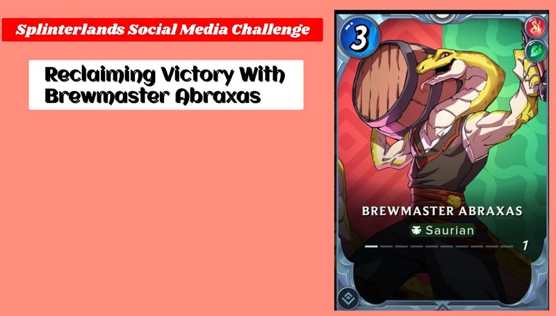 Splinterlands Social Media Challenge - Reclaiming Victory With Brewmaster Abrax