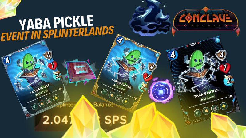 Yaba Pickle Release and Arcane Event in Splinterlands.
