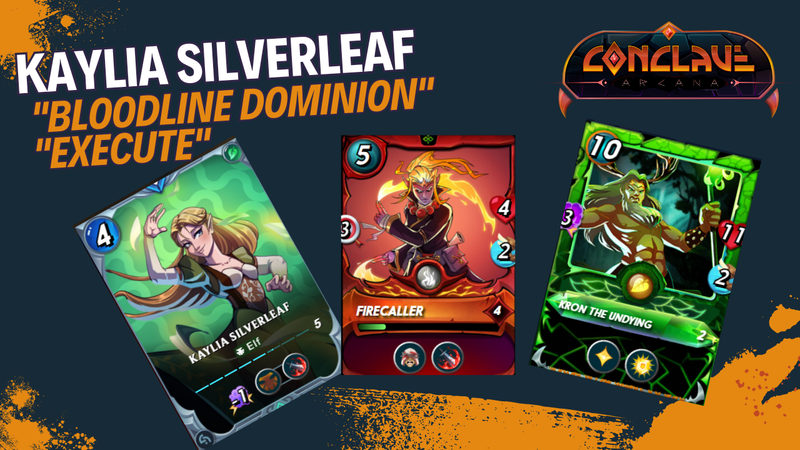 Kaylia Silverleaf: Strategy with "Bloodline Dominion" and "Execute" in wild mode.