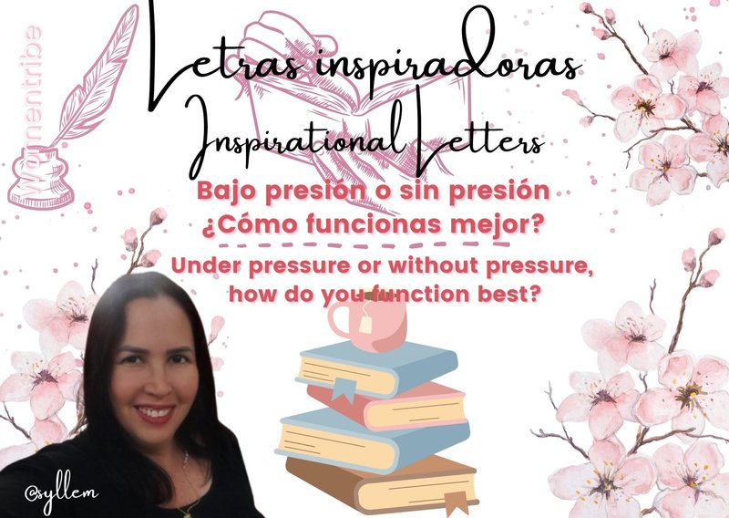 Letras inspiradoras: Bajo presión o sin presión ¿Cómo funcionas mejor? [ESP/ENG]
