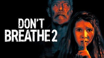 Justice, Blood, and a second Chance — Don't Breathe 2 Review